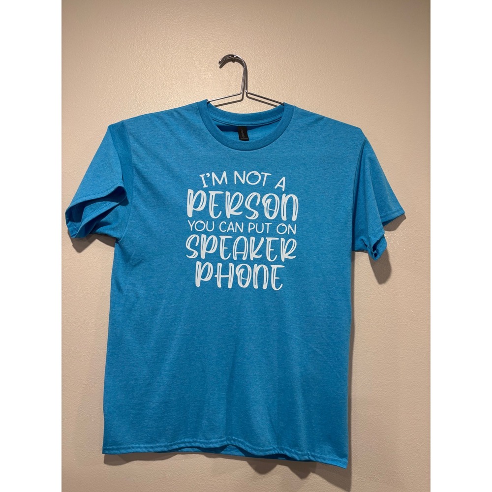 Gildan Blue Graphic Tee Im Not A Person You Can Put On Speaker Phone Mens L